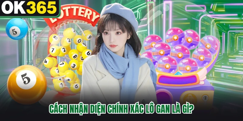 Cách nhận diện chính xác lô gan là gì?
