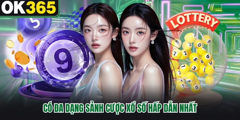 Có đa dạng sảnh cược xổ số hấp dẫn nhất