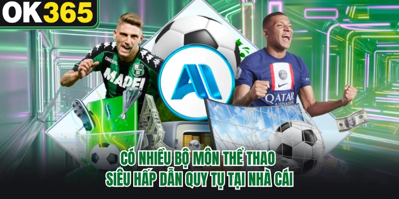 Có nhiều sảnh cược thể thao hấp dẫn tại nhà cái
