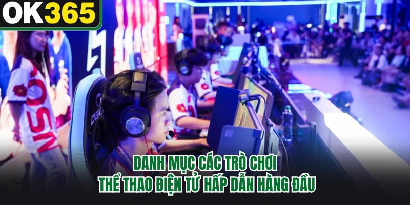Danh mục các trò chơi thể thao điện tử hấp dẫn hàng đầu