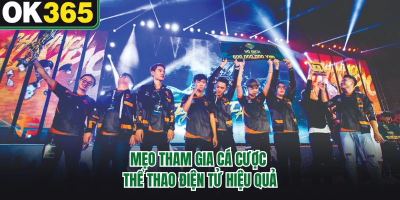 Mẹo tham gia cá cược thể thao điện tử hiệu quả 